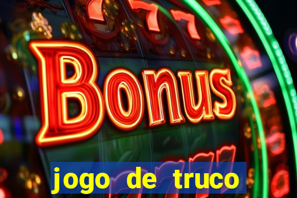 jogo de truco valendo dinheiro real